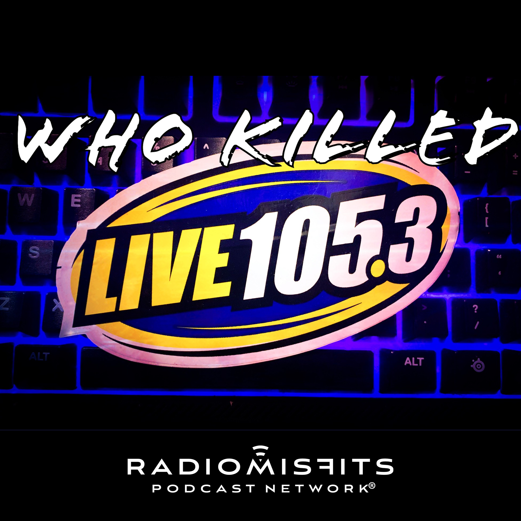 Who Killed LIVE 105.3? on Radio Misfits